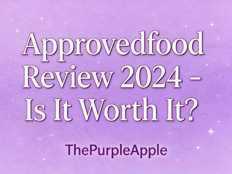 Approvedfood Review 2026 – Is It Worth It? | ThePurpleApple