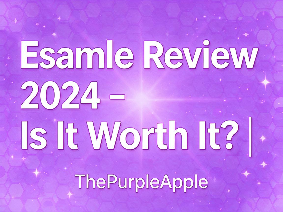 Esmale Review 2024 - Is It Worth It? | ThePurpleApple