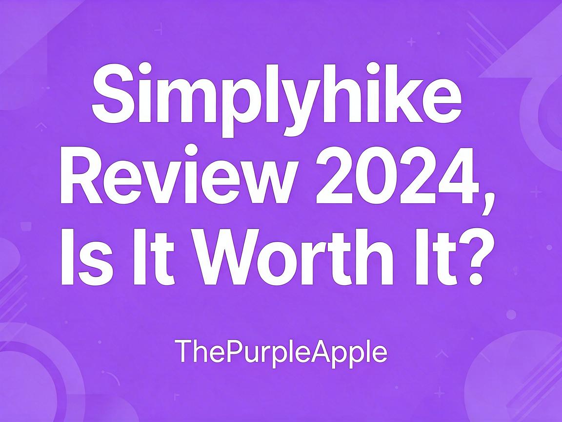 Simplyhike Review 2024 - Is It Worth It? | ThePurpleApple
