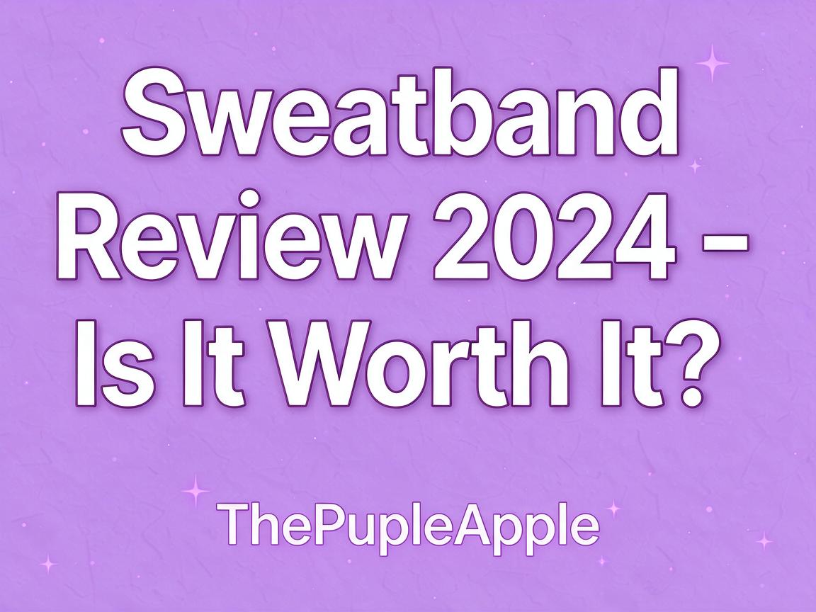 Sweatband Review 2024 - Is It Worth It? | ThePurpleApple