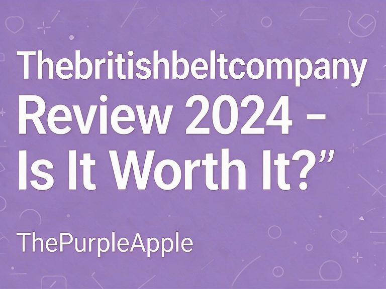Thebritishbeltcompany Review 2026 – Is It Worth It? | ThePurpleApple